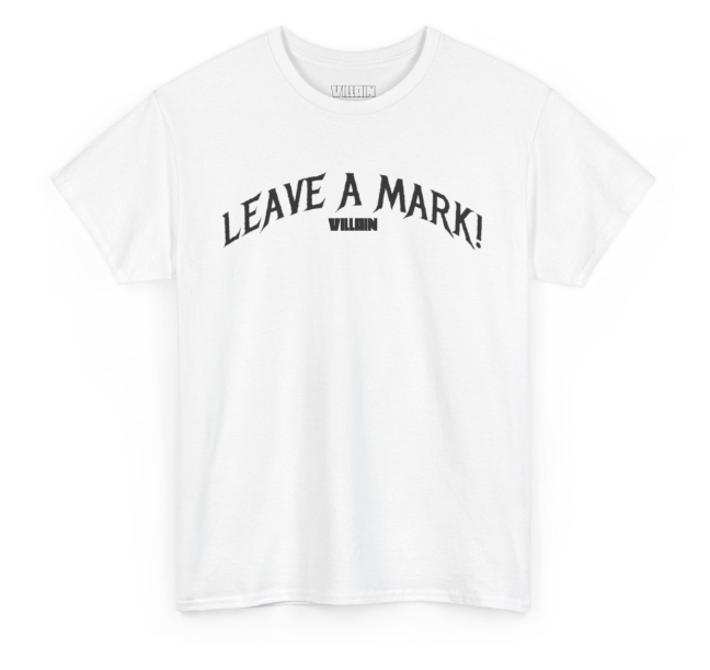 Leave A Mark! T-shirts