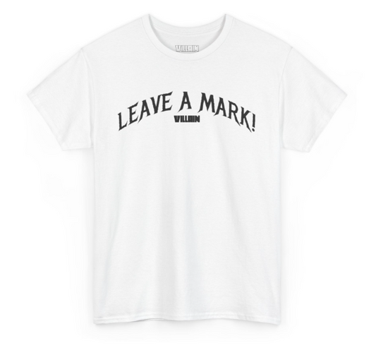 Leave A Mark! T-shirts